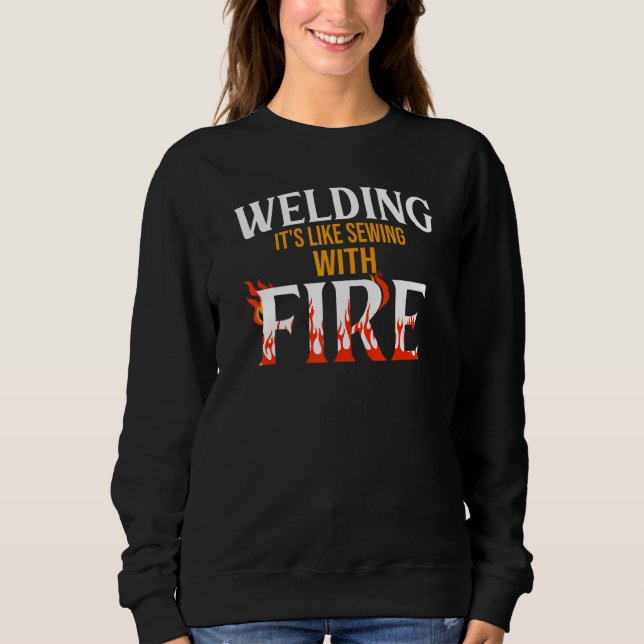 Welding it's like sewing with fire Metalsmith Fabr T Shirt (Framsida)