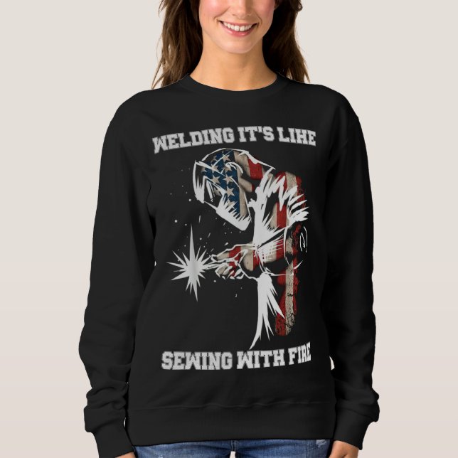 Welding It's Like Sewing With Fire Welder American T Shirt (Framsida)