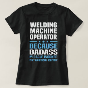 Welding Maskin Operator T Shirt