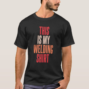 Welding Metall Worker Welder T Shirt