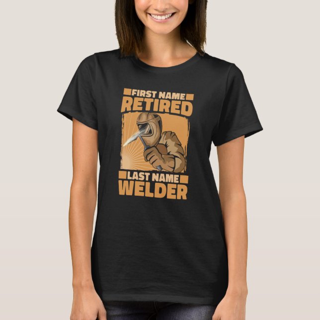 Welding Retiree  Metal Worker Retired Welder  3 T Shirt (Framsida)