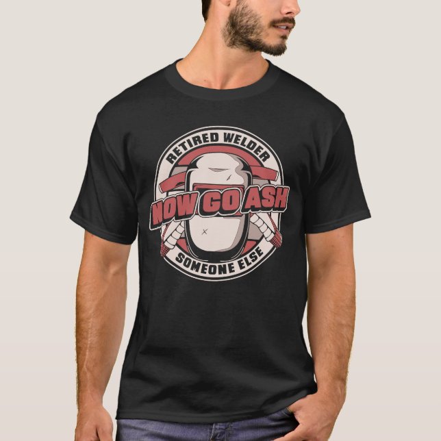 Welding Retiree Metall Worker Retrött Welder T Shirt (Framsida)