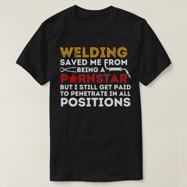Welding Saved Me Funny Metall Worker Welder & Weld T Shirt (Design framsida)