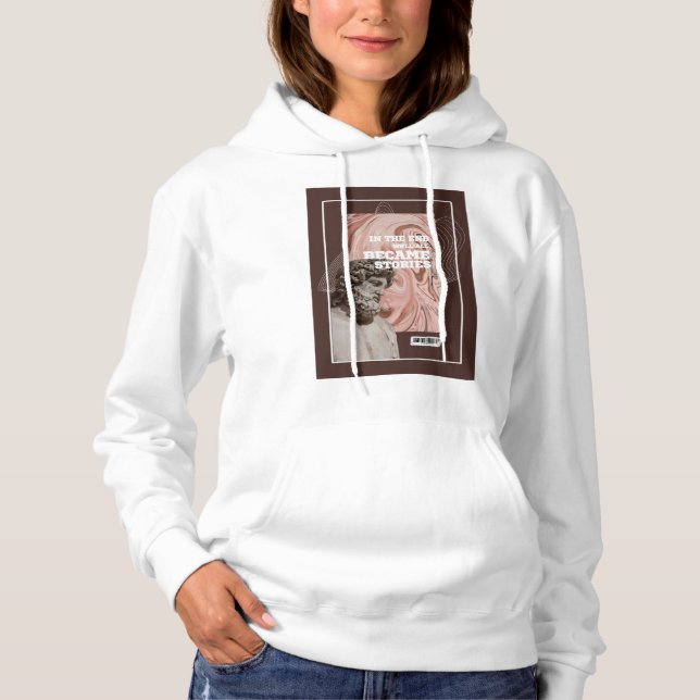 We'll All Become Stories Typography hoodie T Shirt (Framsida)