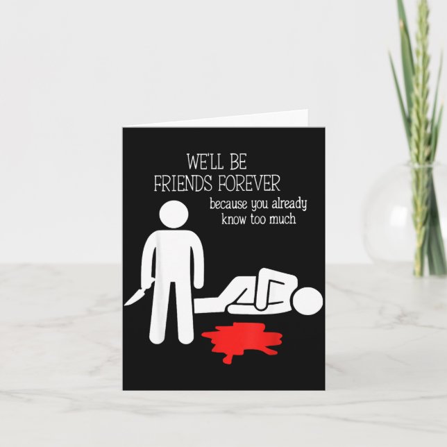 We'll Be Friends Forever Because You Already Know  Kort (Framsida)