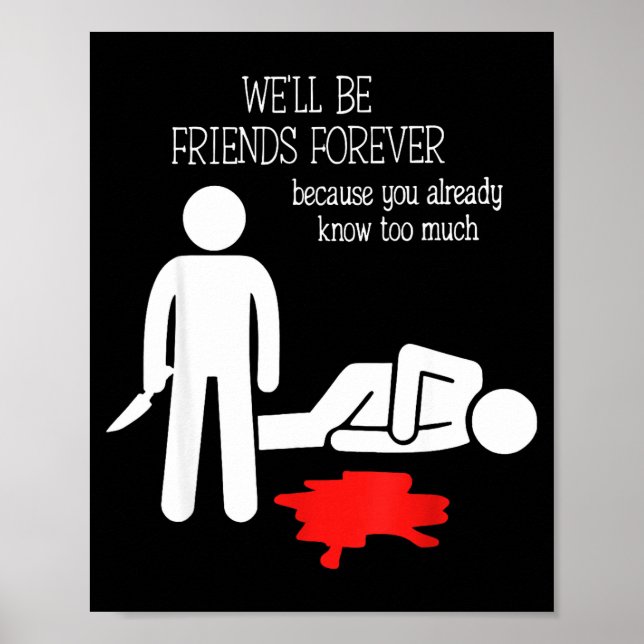 We'll Be Friends Forever Because You Already Know  Poster (Framsidan)