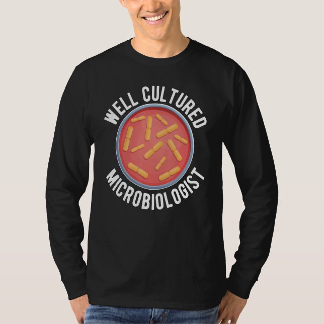 Well Cultured Microbiologist Microbiology T Shirt (Framsida)