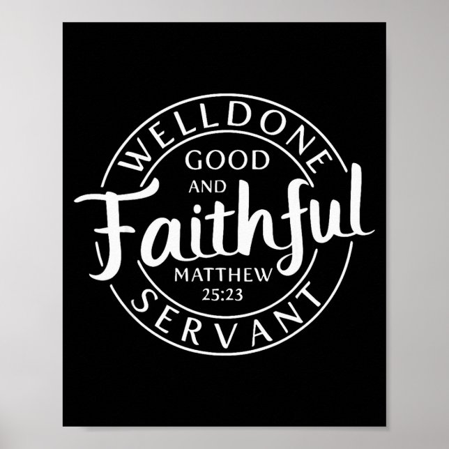 Well Done Good And Faithful Servant Matthew 25 23  Poster (Framsidan)