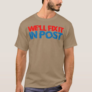 Well Fi It In Post gift T Shirt