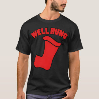 WELL HUNG FUNNY CHRISTMAS-vän T Shirt