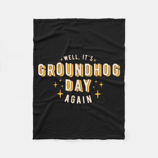 Well Its Groundhog Day Again Funny Men Women Retro Fleecefilt (Framsidan)