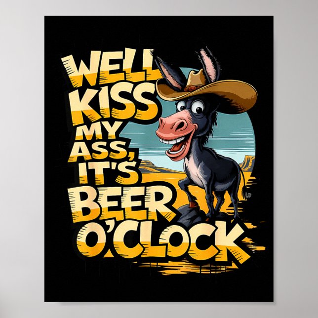 Well Kiss My It's Beer O' Clock Drinking Beer  Poster (Framsidan)