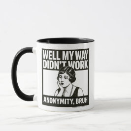 Well My Way Didn't Work - Female - Mug Mugg