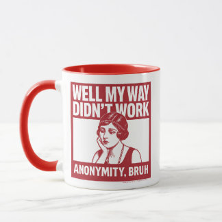 Well My Way Didn't Work - Female - Mug Mugg