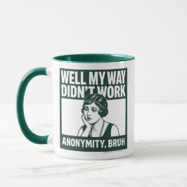 Well My Way Didn't Work - Female - Mug Mugg