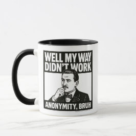 Well My Way Didn't Work - male - Mug Mugg