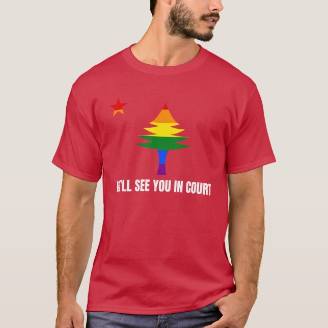 Well See You In Court Maine Rainbow Pine Tree Flag T Shirt (Framsida)