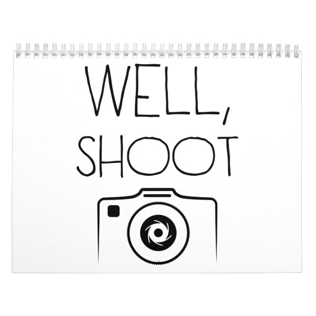 Well shoot camera photographer photography funny kalender (Omslag)