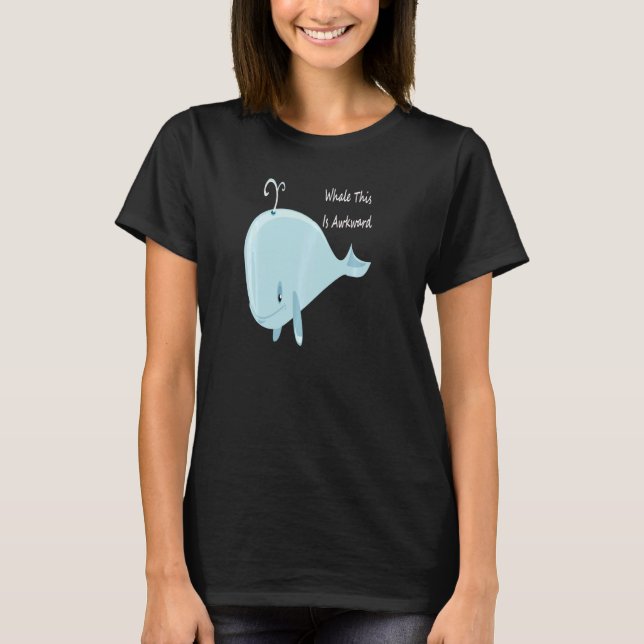 Well This Is Awkward  Whale This Is Awkward Pul Ho T Shirt (Framsida)