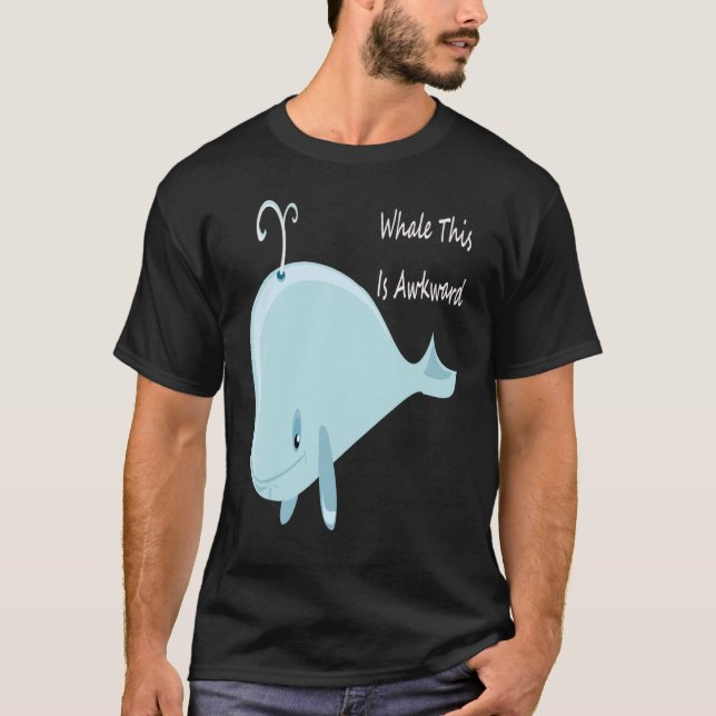 Well This Is Awkward  Whale This Is Awkward Tee (Framsida)