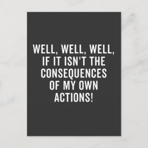 Well, well, well, if it isn't the consequences vykort