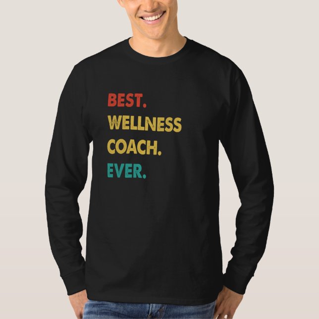 Wellness Coach Retro Best Wellness Coach Ever T Shirt (Framsida)