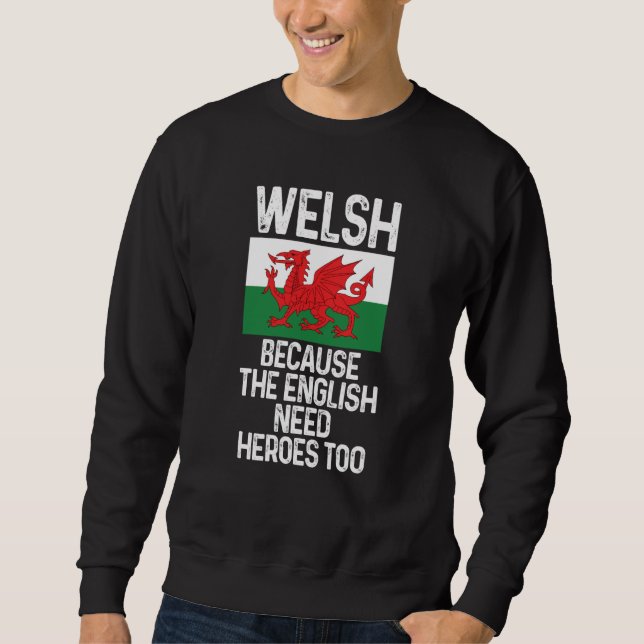 Welsh Because The English Need Heroes Too Wales Sw Lång Ärmad Tröja (Framsida)