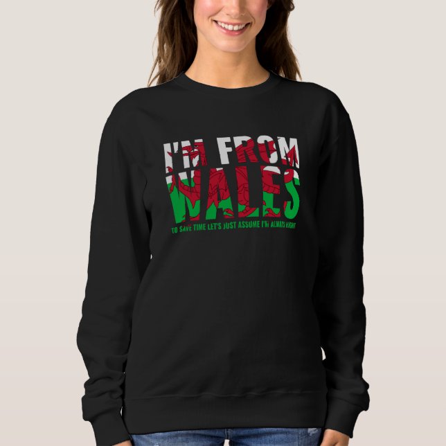 Welsh I'M From Wales Let'S Just Assume I'M Always  T Shirt (Framsida)