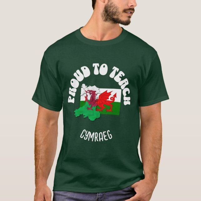 Welsh Language Teacher PROUD TO TEACH CYMRAEG T Shirt (Framsida)
