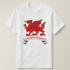 Welsh Red Dragon With Slogan Tee Shirt