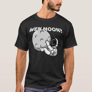 Wen Måne? - Funny Crypto Astronaut Meme T Shirt