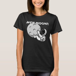 Wen Måne? - Funny Crypto Astronaut Meme T Shirt