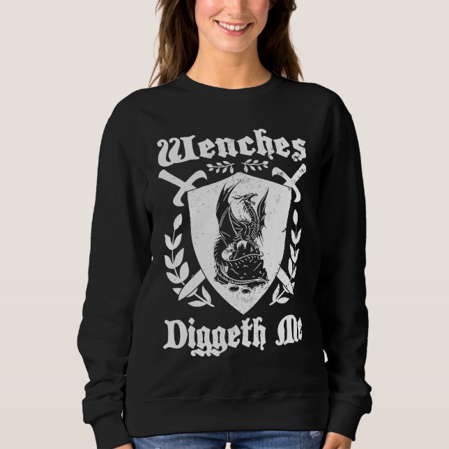 Wenches Diggeth Me  Ren Faire Renaissance Fair Pun T Shirt (Framsida)