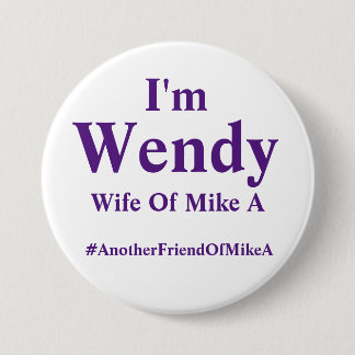 Wendy - fru av Mike A - #AnotherFriendOfMikeA Knapp