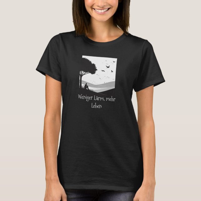 Weniger Lärm, mehr Leben – Minimalistisches T-Shir T Shirt (Framsida)