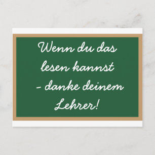 Wenn du das lesen kannst - danke deinem Lehrer! Vykort