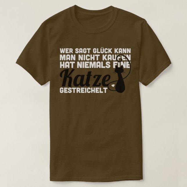 Wer sagt Gluck kann man nicht kaufen hat niemals e T Shirt (Design framsida)