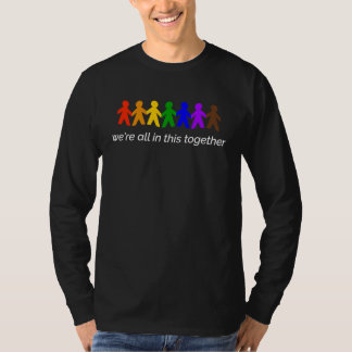 We're All In This Together T Shirt
