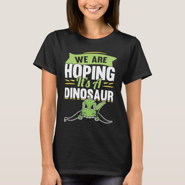 We're Hoping For A Dinosaur Pregnancy Announcement T Shirt (Framsida)
