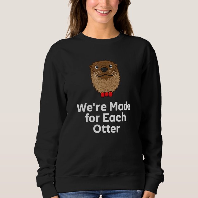 We're Made for Each Otter Dad Jokes Otter  Punchli T Shirt (Framsida)