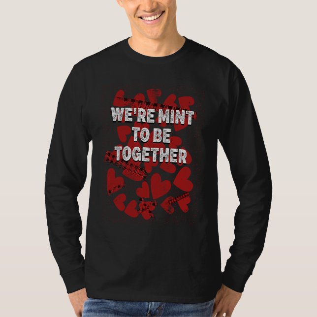 Were Mint to Be Together  Valentines Day Humor  1 T Shirt (Framsida)