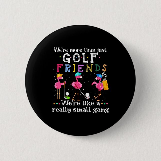 We're More Than Just Golf Friends Shirt Flamingo  Knapp (Framsida)