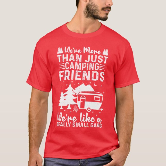 Were Morehan Just Camping Friends Nature Lover vin T Shirt (Framsida)