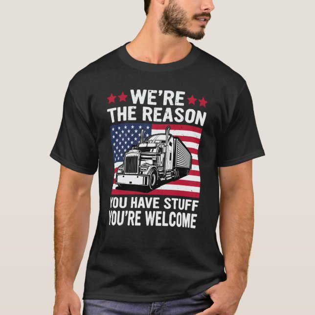 We're Reason You Have Stuff US American Flag Semi  T Shirt (Framsida)