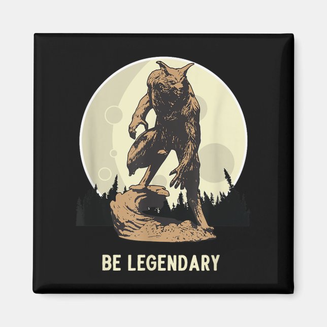 Werewolf Be Legendary Motivational Insrational  Magnet (Framsidan)