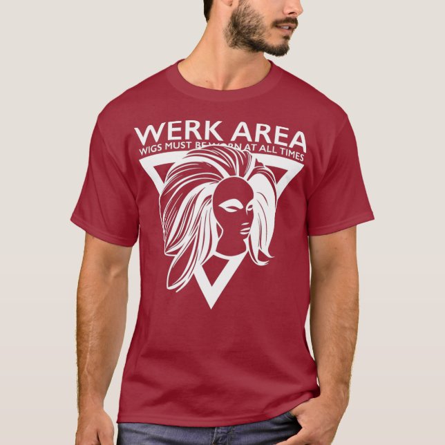 Werk Area Funny Drag Queen T Shirt (Framsida)
