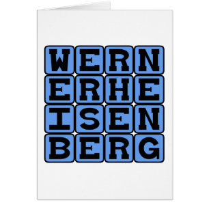 Werner Heisenberg, Osäkerhetsprincipen Hälsningskort