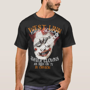 WEST LINN HIGH SCHOOL TILL CADAVER CLOWNS 2040 T SHIRT