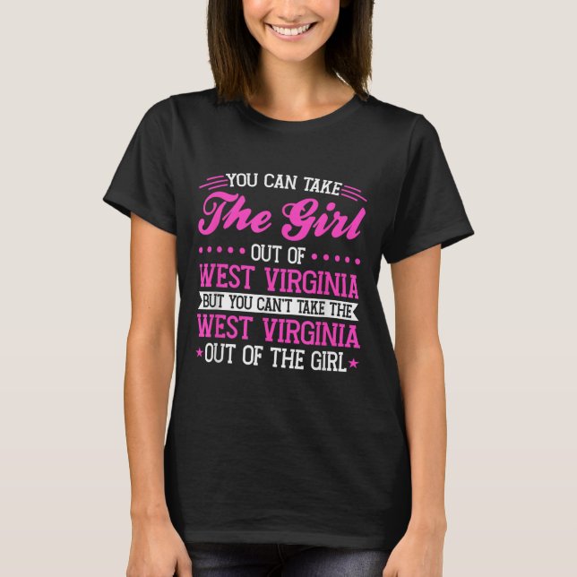 West Virginia Girl Can't Take Out The West Virgini T Shirt (Framsida)