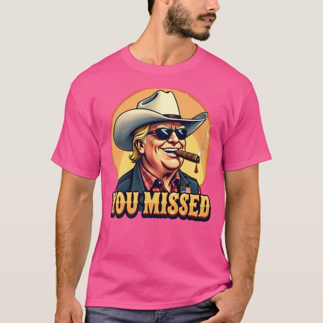 Western Cowboytrump du missade Trump Fläkt T Shirt (Framsida)